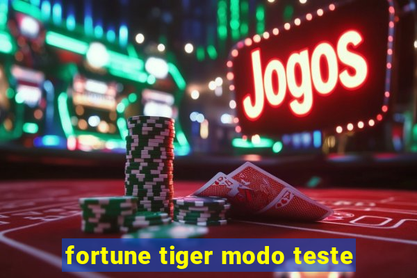 fortune tiger modo teste